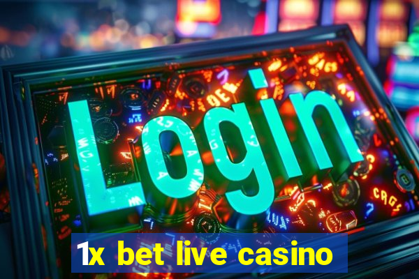 1x bet live casino