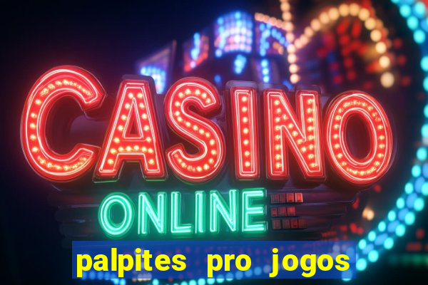 palpites pro jogos de hoje