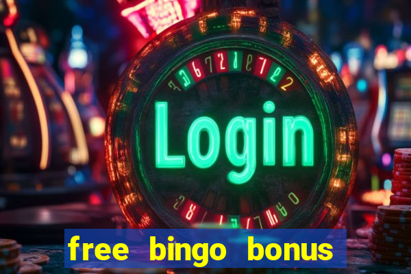 free bingo bonus money no deposit required