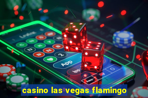 casino las vegas flamingo