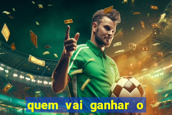 quem vai ganhar o jogo hj