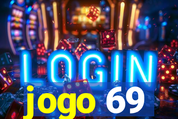 jogo 69