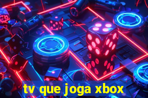 tv que joga xbox