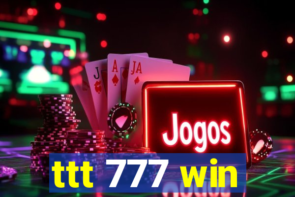 ttt 777 win