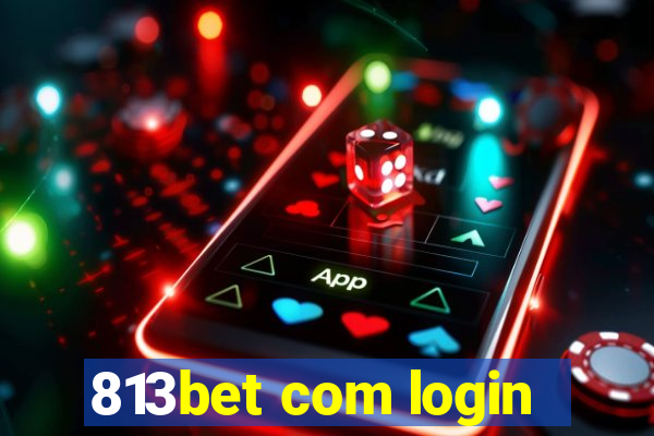 813bet com login