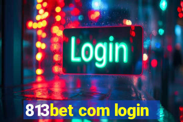 813bet com login