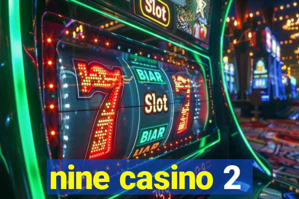 nine casino 2