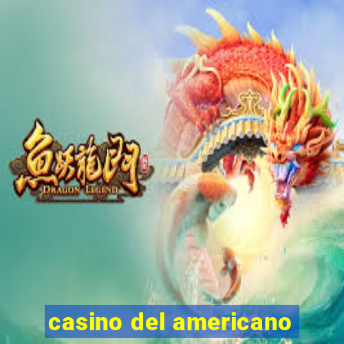 casino del americano