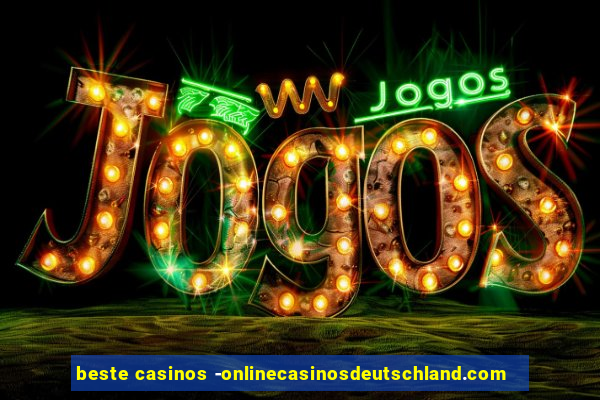 beste casinos -onlinecasinosdeutschland.com