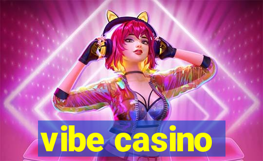 vibe casino