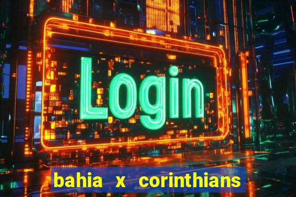 bahia x corinthians onde assistir