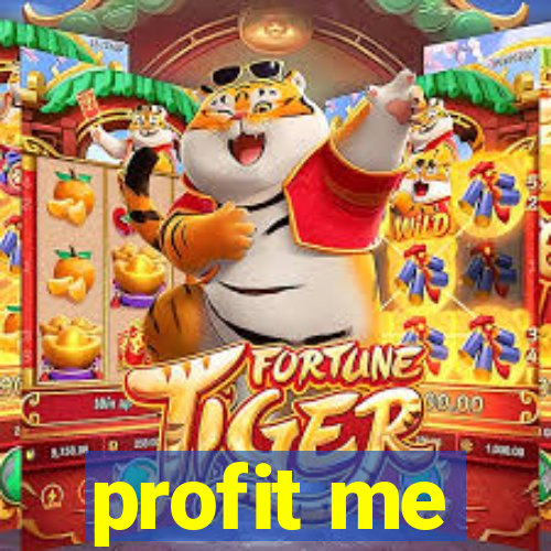 profit me