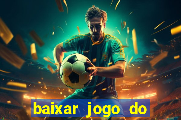 baixar jogo do tigrinho 777