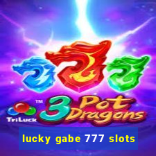 lucky gabe 777 slots