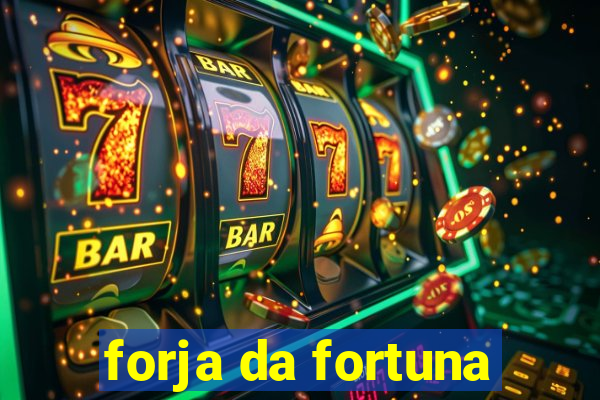 forja da fortuna