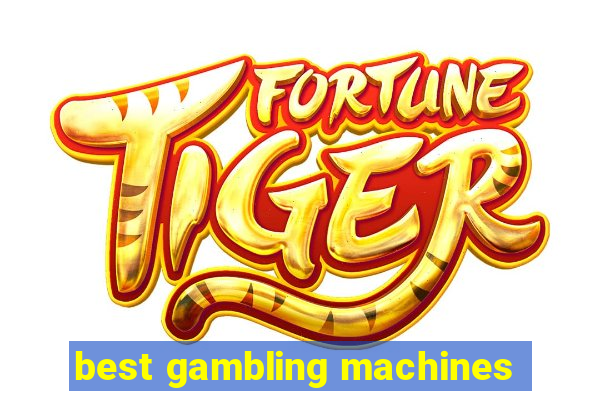 best gambling machines