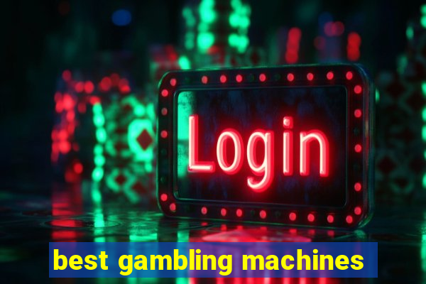 best gambling machines