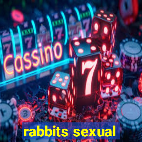 rabbits sexual