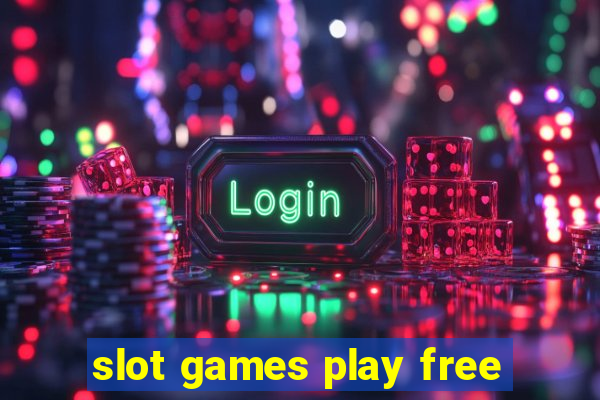 slot games play free