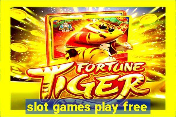 slot games play free