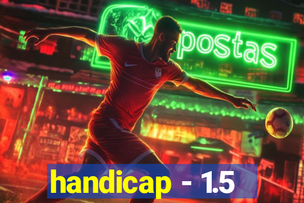 handicap - 1.5