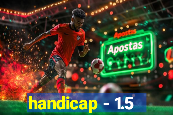 handicap - 1.5