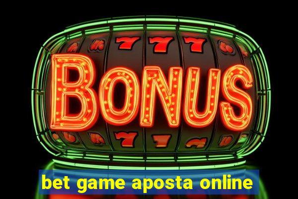 bet game aposta online