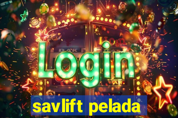 savlift pelada