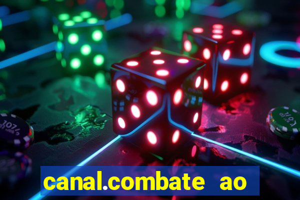 canal.combate ao vivo multicanais