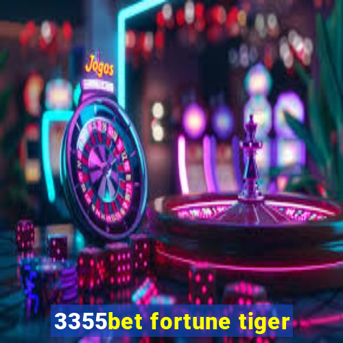 3355bet fortune tiger