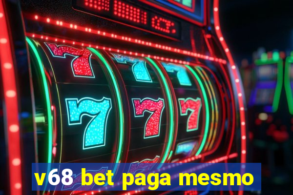 v68 bet paga mesmo