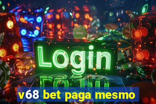 v68 bet paga mesmo