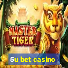 5u bet casino