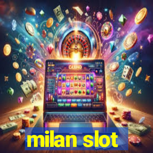 milan slot