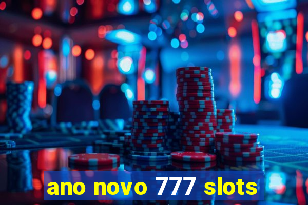 ano novo 777 slots