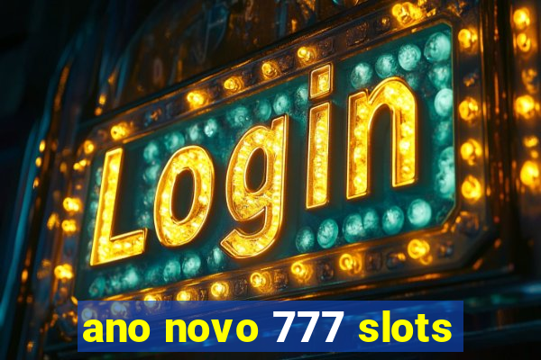 ano novo 777 slots