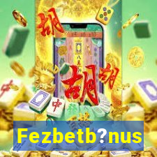 Fezbetb?nus