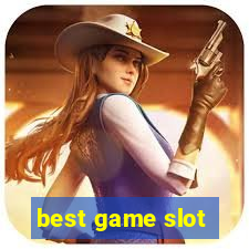 best game slot