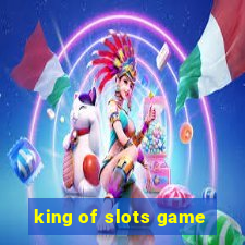 king of slots game