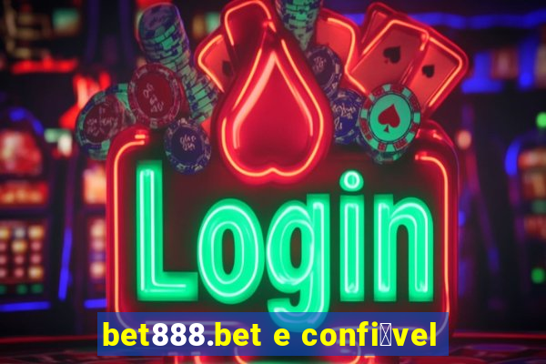 bet888.bet e confi谩vel