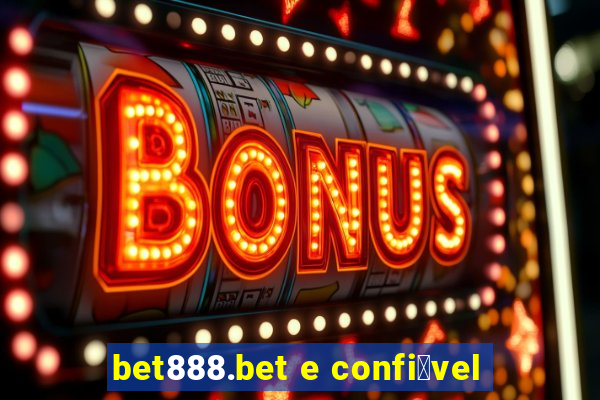 bet888.bet e confi谩vel