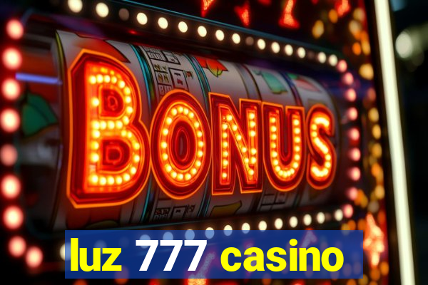 luz 777 casino