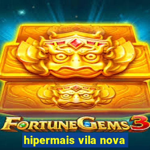 hipermais vila nova