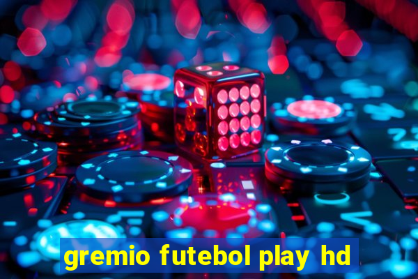 gremio futebol play hd