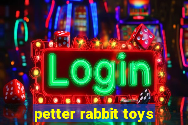 petter rabbit toys