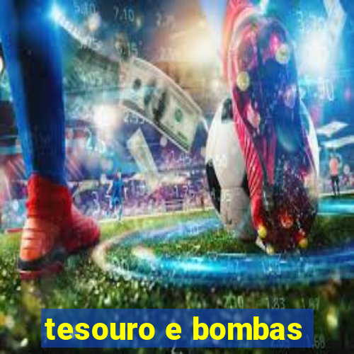 tesouro e bombas