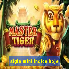 sigla mini indice hoje