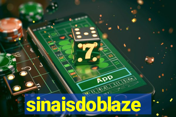 sinaisdoblaze