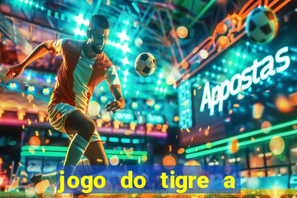 jogo do tigre a partir de 5 reais