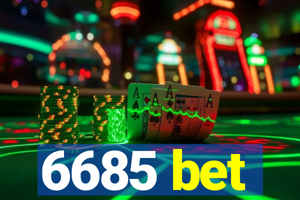 6685 bet